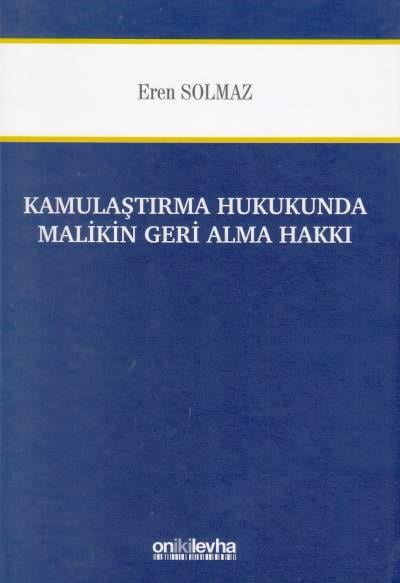 Kamulaştırma Hukukunda Malikin Geri Alma Hakkı Eren Solmaz  - Kitap
