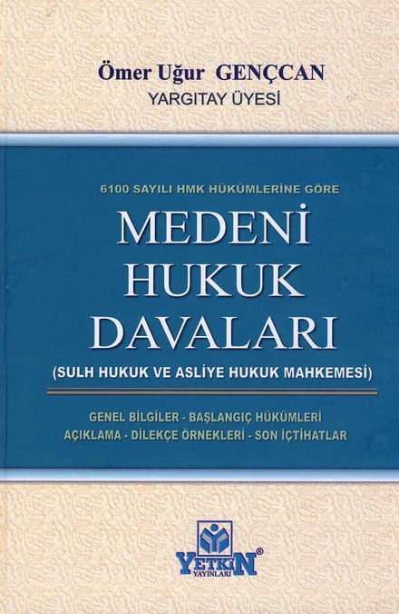 6100 Sayılı HMK Hükümlerine Göre Medeni Hukuk Davaları (Sulh Hukuk ve Asliye Hukuk Mahkemesi) Ömer Uğur Gençcan  - Kitap