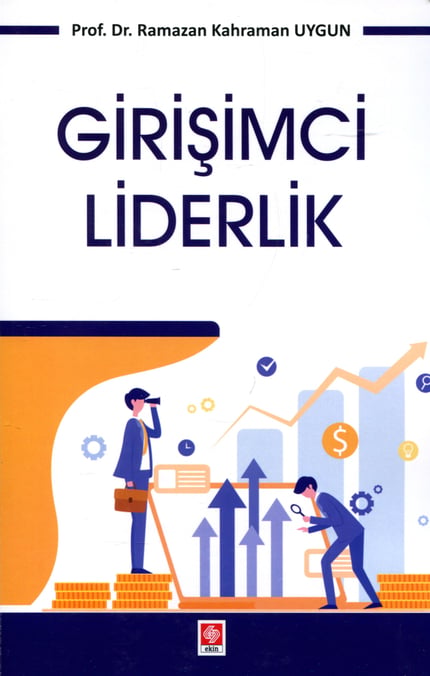 Girişimci Liderlik Prof. Dr. Ramazan Kahraman Uygun  - Kitap