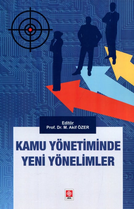 Kamu Yönetiminde Yeni Yönelimler Prof. Dr. M. Akif Özer  - Kitap