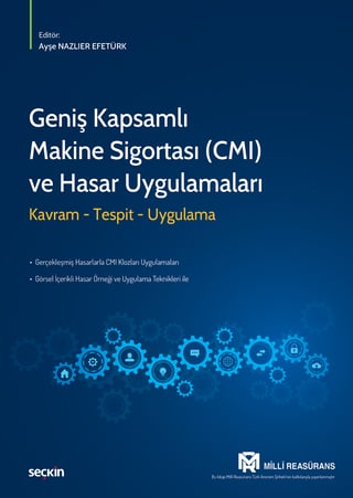 Geniş Kapsamlı Makine Sigortası (CMI) ve 
 Hasar Uygulamaları