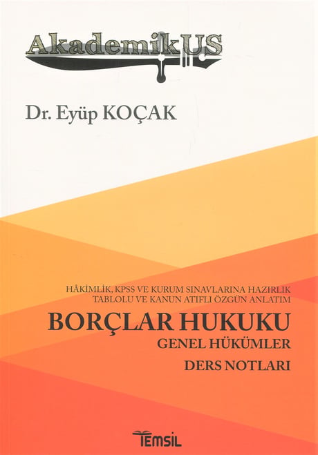 Akademik Us Borçlar Hukuku Genel Hükümler Ders Notları Dr. Eyüp Koçak  - Kitap