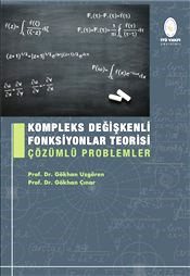 Kompleks Değişkenli Fonksiyonlar Teorisi Çözümlü Problemler Prof. Dr. Gökhan Uzgören, Prof. Dr. Gökhan Çınar  - Kitap