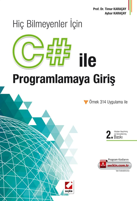 Hiç Bilmeyenler İçin C# ile Programlamaya Giriş Örnek 314 Uygulma ile Prof. Dr. Timur Karaçay, Aybar Karaçay  - Kitap