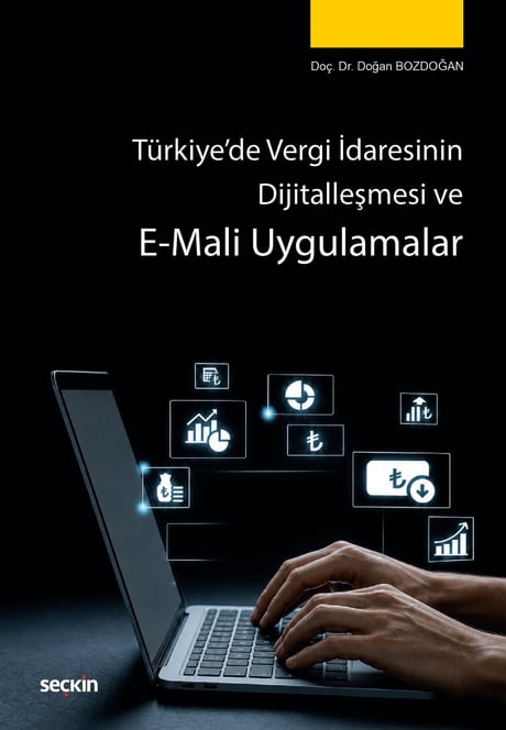 Türkiye'de Vergi İdaresinin Dijitalleşmesi ve E–Mali Uygulamalar  Doç. Dr. Doğan Bozdoğan  - Kitap