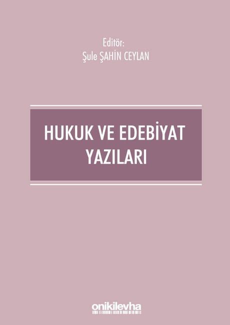 Hukuk ve Edebiyat Yazıları Dr. Şule Şahin Ceylan  - Kitap