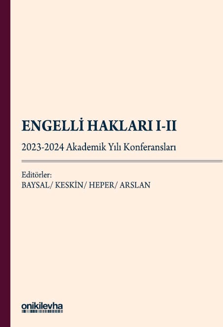 Engelli Hakları I–II 2023–2024 Akademik Yılı Konferansları Prof. Dr. Başak Baysal, Mustafa Keskin, Dr. Öğr. Üyesi Hande Heper, Dr. Öğr. Üyesi Gizem Arslan  - Kitap