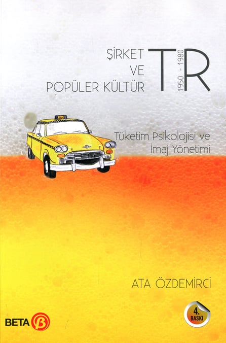 Şirket ve Popüler Kültür Tüketim Psikolojisi ve İmaj Yönetimi: (1950 – 1980) Ata Özdemirci  - Kitap