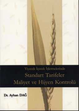 Yiyecek İçecek İşletmelerinde Standart Tarifeler Maliyet ve Hijyen Kontrolü Ayhan Dağ  - Kitap