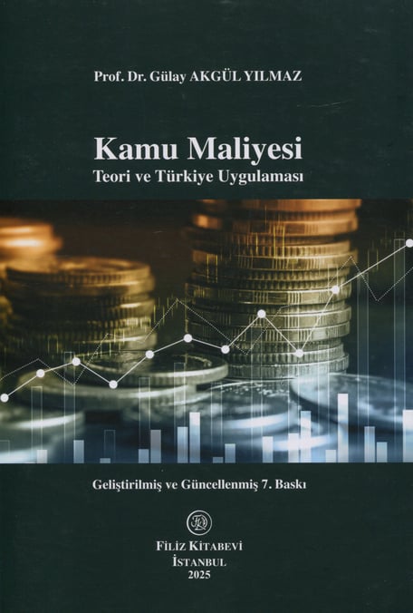 Kamu Maliyesi Teori ve Türkiye Uygulaması Prof. Dr. Gülay Akgül Yılmaz  - Kitap