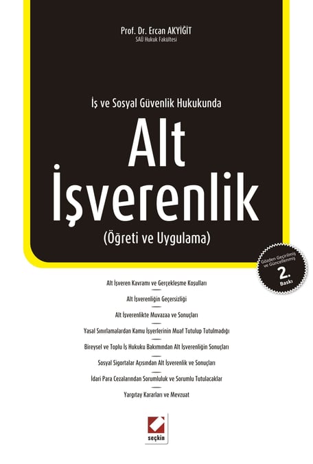 İş ve Sosyal Güvenlik Hukukunda Alt İşverenlik (Öğreti ve Uygulama) Prof. Dr. Ercan Akyiğit  - Kitap