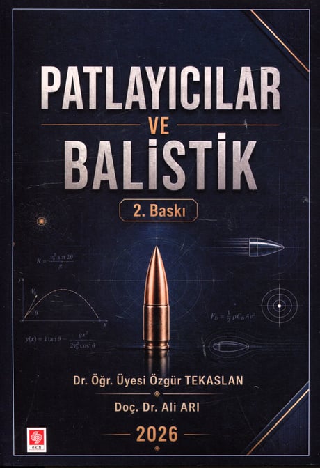 Patlayıcılar ve Balistik Dr. Öğr. Üyesi Özgür Tekaslan, Doç. Dr. Ali Arı  - Kitap