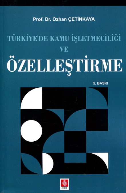 Türkiye'de Kamu İşletmeciliği ve Özelleştirme Prof. Dr. Özhan Çetinkaya  - Kitap