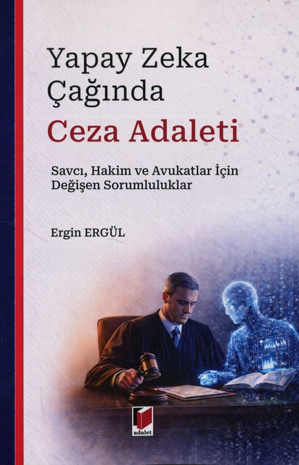 Yapay Zeka Çağında Ceza Adaleti Ergin Ergül  - Kitap