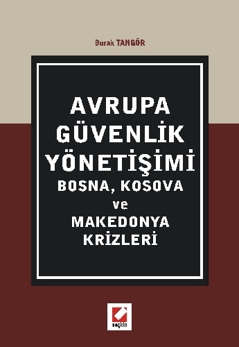 Avrupa Güvenlik Yönetişimi Kosova ve Makedonya Krizleri Burak Tangör  - Kitap