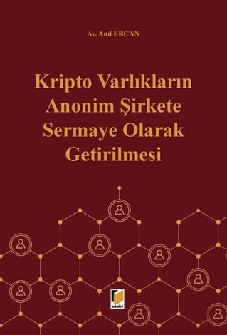 Kripto Varlıkların Anonim Şirkete Sermaye Olarak Getirilmesi
