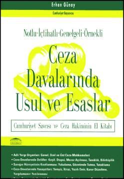 Ceza Davalarında Usul ve Esaslar (Cumhuriyet Savcısı ve Ceza Hakiminin El Kitabı) Erhan Günay  - Kitap
