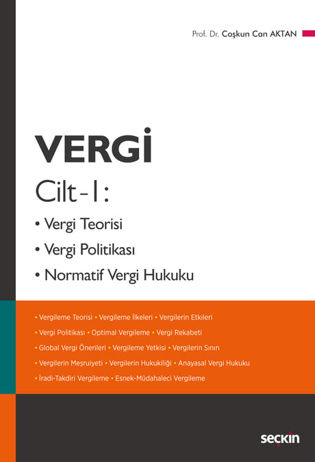 Vergi Cilt – 1 Vergi Teorisi, Vergi Politikası,  Normatif Vergi Hukuku Prof. Dr. Coşkun Can Aktan  - Kitap