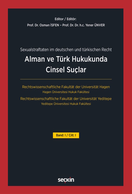 Sexualstraftaten  im deutschen und türkischen Recht Alman ve Türk Hukukunda Cinsel Suçlar
Cilt: I
 Band: I / Cilt: I Prof. Dr. Osman İsfen, Prof. Dr. Yener Ünver  - Kitap