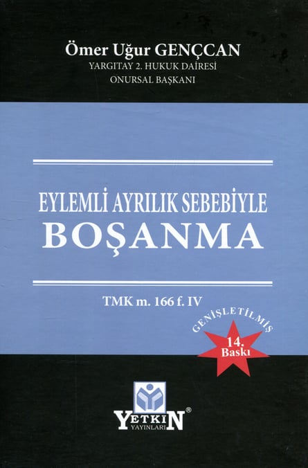 Eylemli Ayrılık Sebebiyle Boşanma TMK m. 166 f. IV Ömer Uğur Gençcan  - Kitap