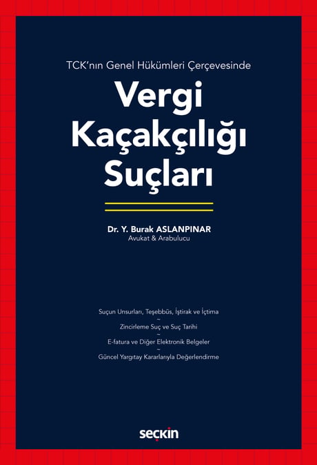 TCK'nın Genel Hükümleri Çerçevesinde Vergi Kaçakçılığı Suçları Dr. Y. Burak Aslanpınar  - Kitap