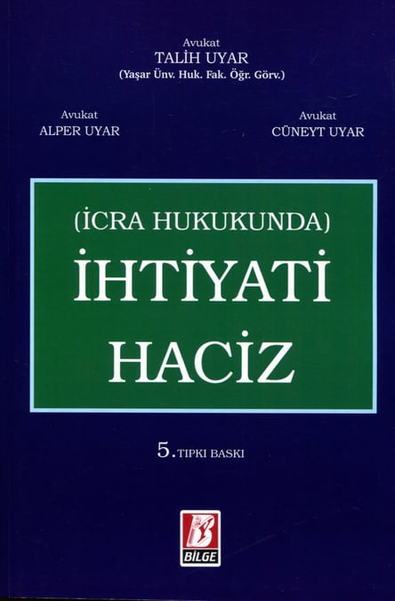 İcra Hukukunda  İhtiyati Haciz Talih Uyar, Alper Uyar, Cüneyt Uyar  - Kitap