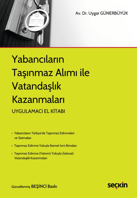 Yabancıların Taşınmaz Alımı ile Vatandaşlık Kazanmaları Av. Dr. Uygar Günerbüyük  - Kitap