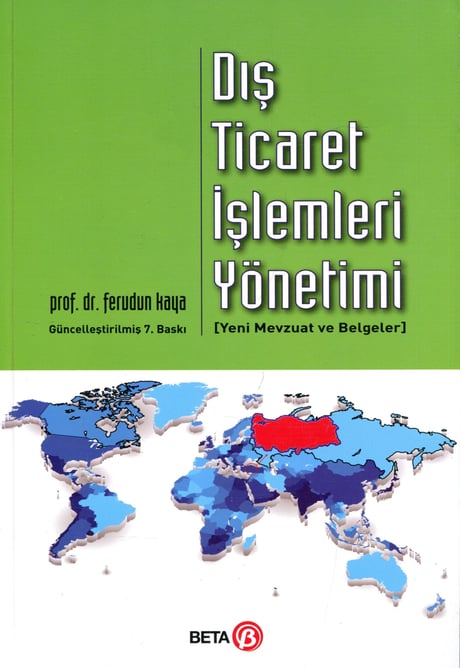Dış Ticaret İşlemleri Yönetimi Yeni Mevzuat ve Belgelerle Doç. Dr. Ferudun Kaya  - Kitap