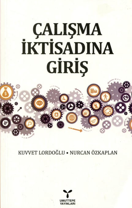 Çalışma İktisadına Giriş Kuvvet Lordoğlu, Nurcan Özkaplan  - Kitap