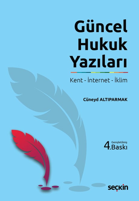 Güncel Hukuk Yazıları Kent – İnternet – İklim Cüneyd Altıparmak  - Kitap