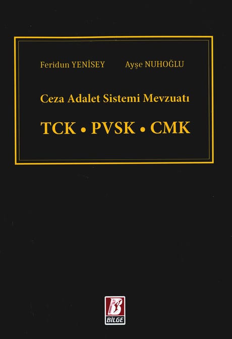 Ceza Adalet Sistemi Mevzuatı TCK – PVSK – CMK Prof. Dr. Feridun Yenisey, Prof. Dr. Ayşe Nuhoğlu  - Kitap