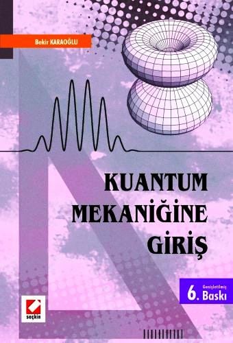 Kuantum Mekaniğine Giriş Prof. Dr. Bekir Karaoğlu  - Kitap