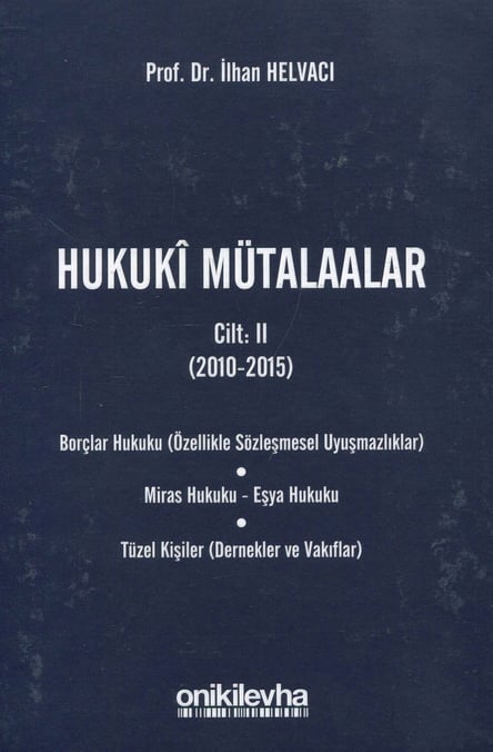Hukuki Mütalaalar Cilt: II (2010 – 2015) Prof. Dr. İlhan Helvacı  - Kitap
