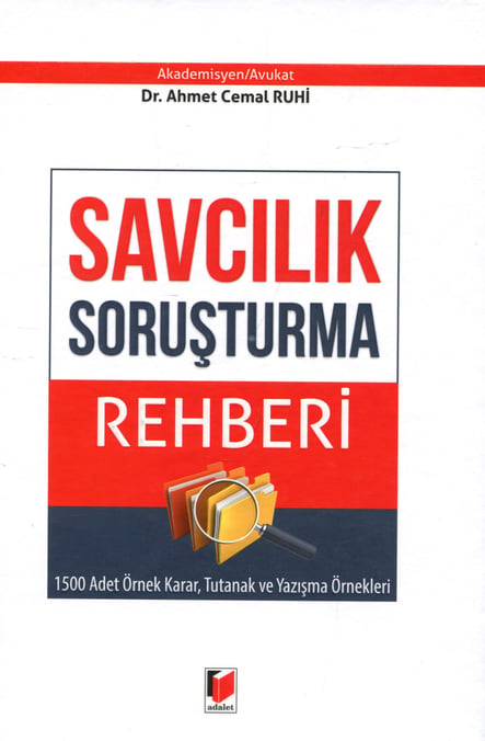 Savcılık Soruşturma Rehberi 1500 Adet Örnek Karar, Tutanak ve Yazışma Örnekleri Dr. Ahmet Cemal Ruhi  - Kitap