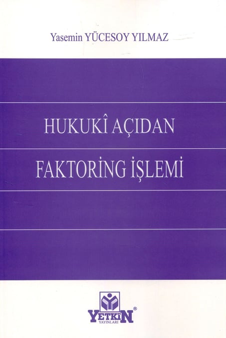 Hukuki Açıdan Faktoring İşlemi Dr. Yasemin Yücesoy  - Kitap