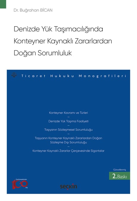 Denizde Yük Taşımacılığında Konteyner Kaynaklı Zararlardan Doğan Sorumluluk – Ticaret Hukuku Monografileri – Dr. Buğrahan Bican  - Kitap
