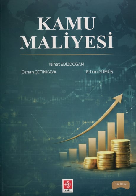 Kamu Maliyesi Prof. Dr. Nihat Edizdoğan, Prof. Dr. Özhan Çetinkaya, Prof. Dr. Erhan Gümüş  - Kitap