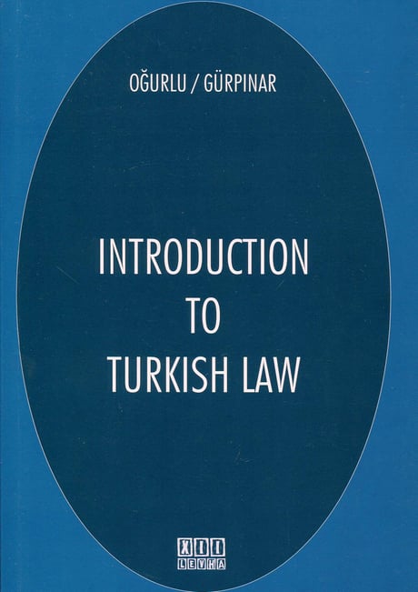 Introduction To Turkish Law Prof. Dr. Yücel Oğurlu, Prof. Dr. Bünyamin Gürpınar  - Kitap