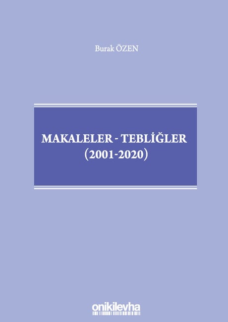 Makaleler–Tebliğler (2001–2020) Prof. Dr. Burak Özen  - Kitap