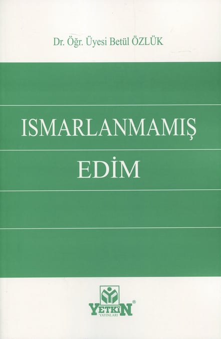 Ismarlanmamış Edim Dr. Öğr. Üyesi Betül Tiryaki Özlük  - Kitap