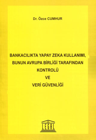 Bankacılıkta Yapay Zeka Kullanımı, Bunun Avrupa Birliği Tarafından Kontrolü ve Veri Güvenliği