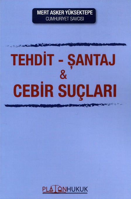 Tehdit – Şantaj ve Cebir Suçları Mert Asker Yüksektepe  - Kitap