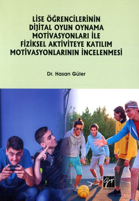 Lise Öğrencilerinin Dijital Oyun Oynama Motivasyon Dr. Hasan Güler  - Kitap