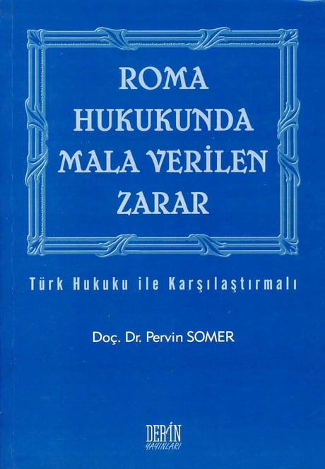 Roma Hukukunda Mala Verilen Zarar Doç. Dr. Pervin Somer  - Kitap