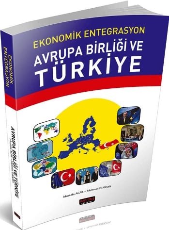 Ekonomik Entegrasyon Avrupa Birliği ve Türkiye Prof. Dr. Mehmet Dikkaya, Prof. Dr. Mustafa Acar  - Kitap
