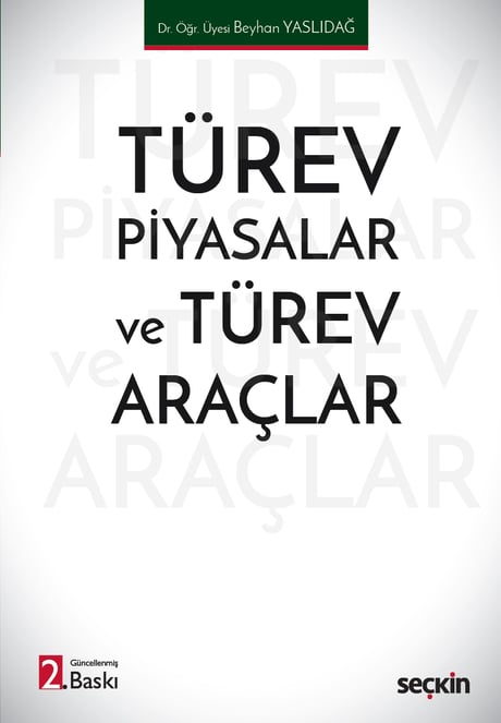 Türev Piyasalar ve Türev Araçlar Dr. Öğr. Üyesi Beyhan Yaslıdağ  - Kitap