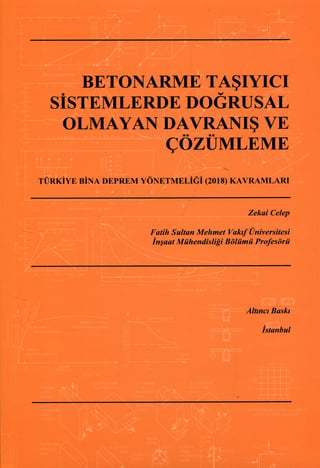 Betonarme Taşıyıcı Sistemlerde Doğrusal Olmayan Davranış ve Çözümleme