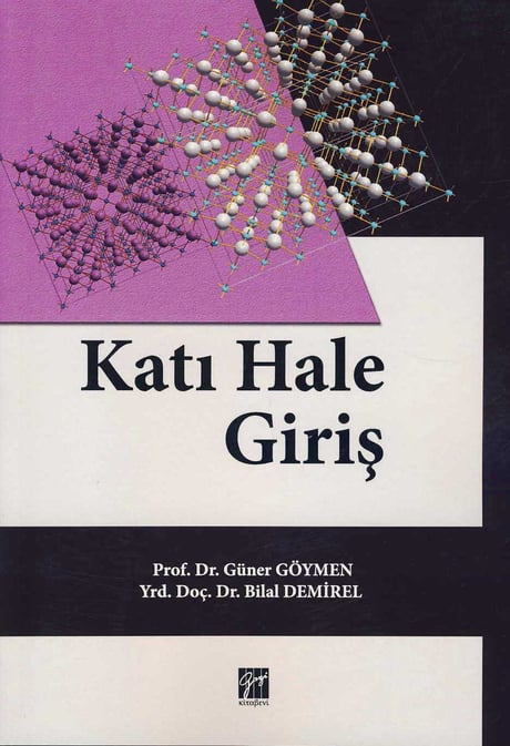 Katı Hale Giriş Prof. Dr. Güner Göymen, Yrd. Doç. Dr. Bilal Demirel  - Kitap