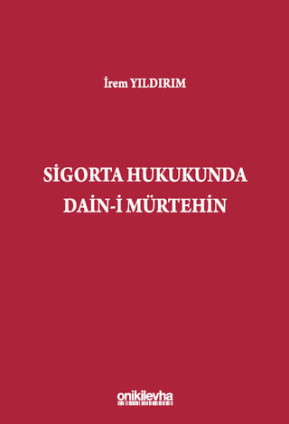 Sigorta Hukukunda Dain–i Mürtehin