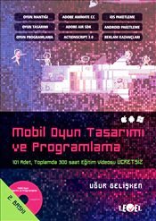 Mobil Oyun Tasarımı ve Programlama Uğur Gelişken  - Kitap